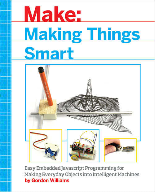 Make: Making Things Smart